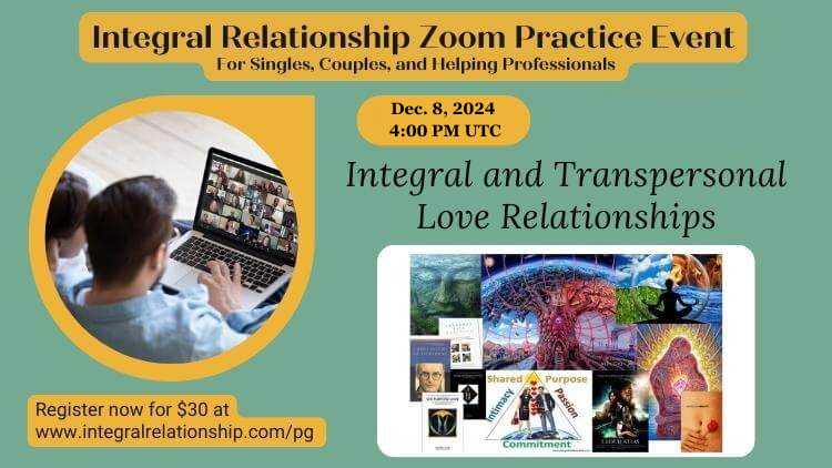 Dec. 8. 2024, Module 5: Integral and transpersonal love relationships